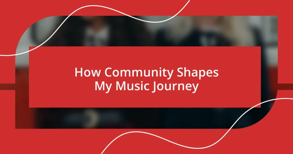 How Community Shapes My Music Journey