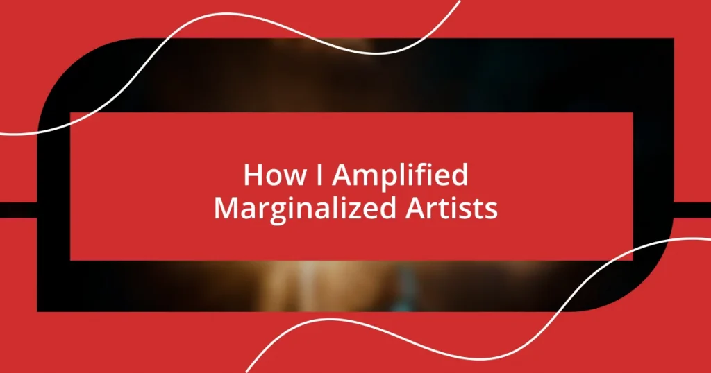 How I Amplified Marginalized Artists