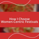 How I Choose Women-Centric Festivals