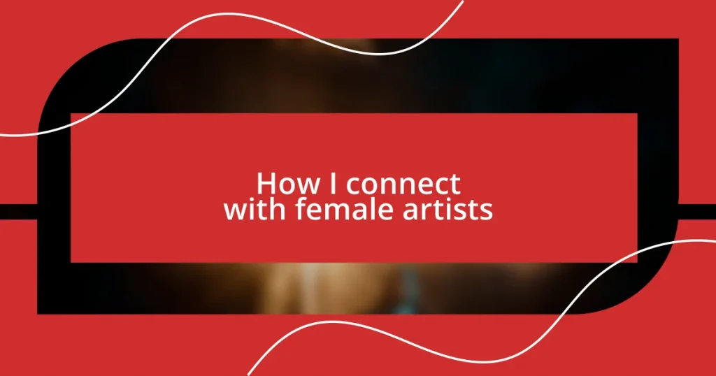 How I connect with female artists