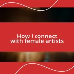 How I connect with female artists