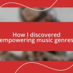 How I discovered empowering music genres