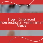 How I Embraced Intersectional Feminism in Music