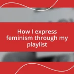 How I express feminism through my playlist