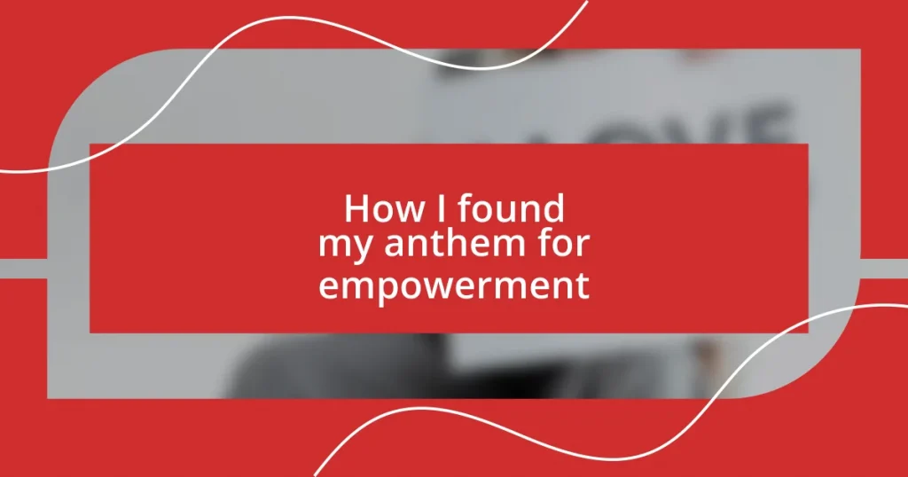 How I found my anthem for empowerment