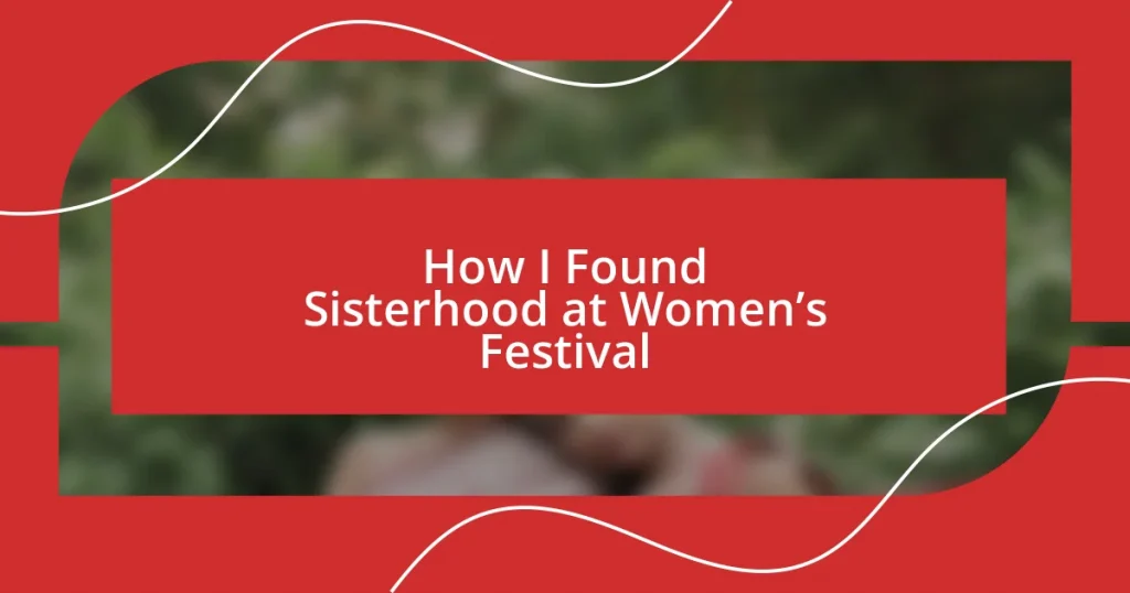 How I Found Sisterhood at Women’s Festival