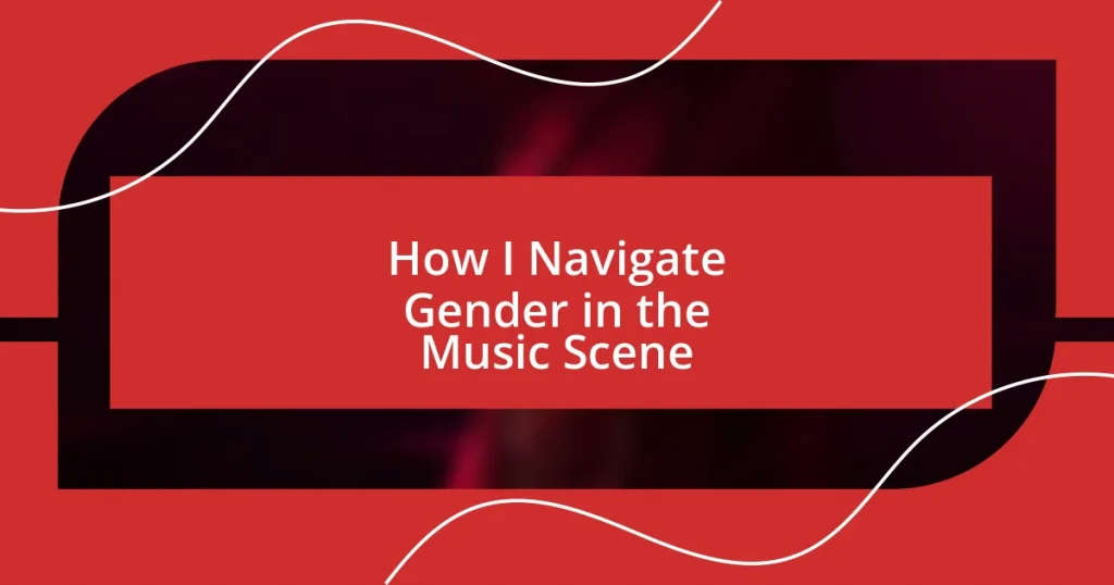 How I Navigate Gender in the Music Scene