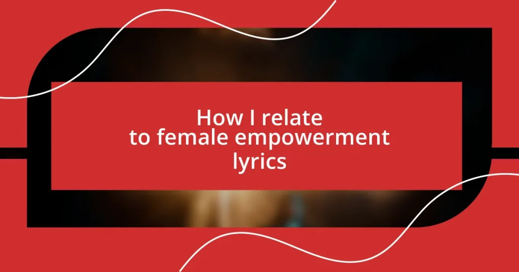 How I relate to female empowerment lyrics