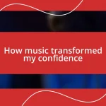 How music transformed my confidence