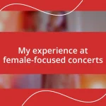 My experience at female-focused concerts