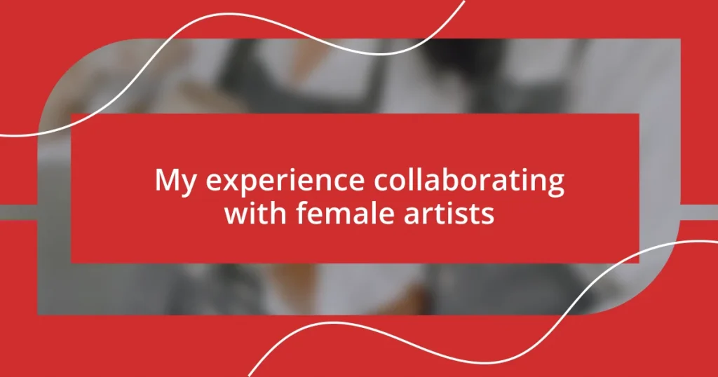 My experience collaborating with female artists