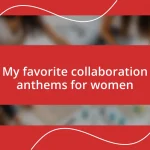 My favorite collaboration anthems for women