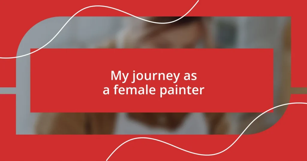 My journey as a female painter