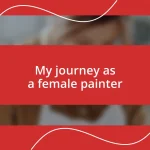 My journey as a female painter