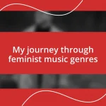 My journey through feminist music genres