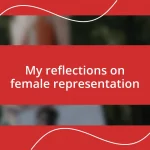 My reflections on female representation