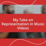 My Take on Representation in Music Videos