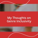 My Thoughts on Genre Inclusivity