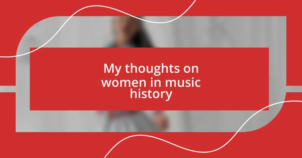 My thoughts on women in music history