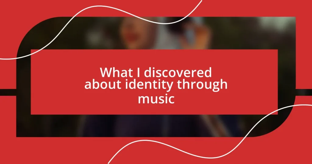 What I discovered about identity through music