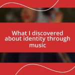 What I discovered about identity through music