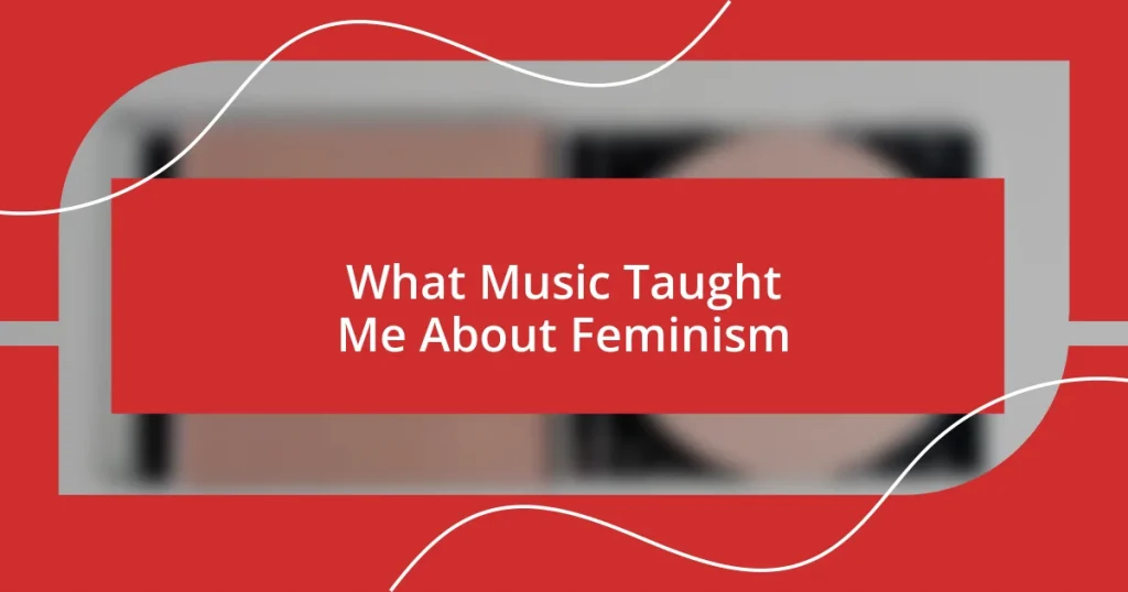 What Music Taught Me About Feminism