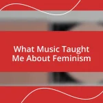 What Music Taught Me About Feminism