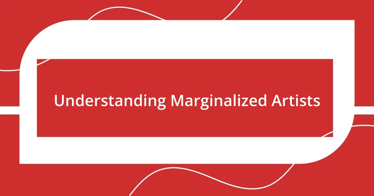 Understanding Marginalized Artists