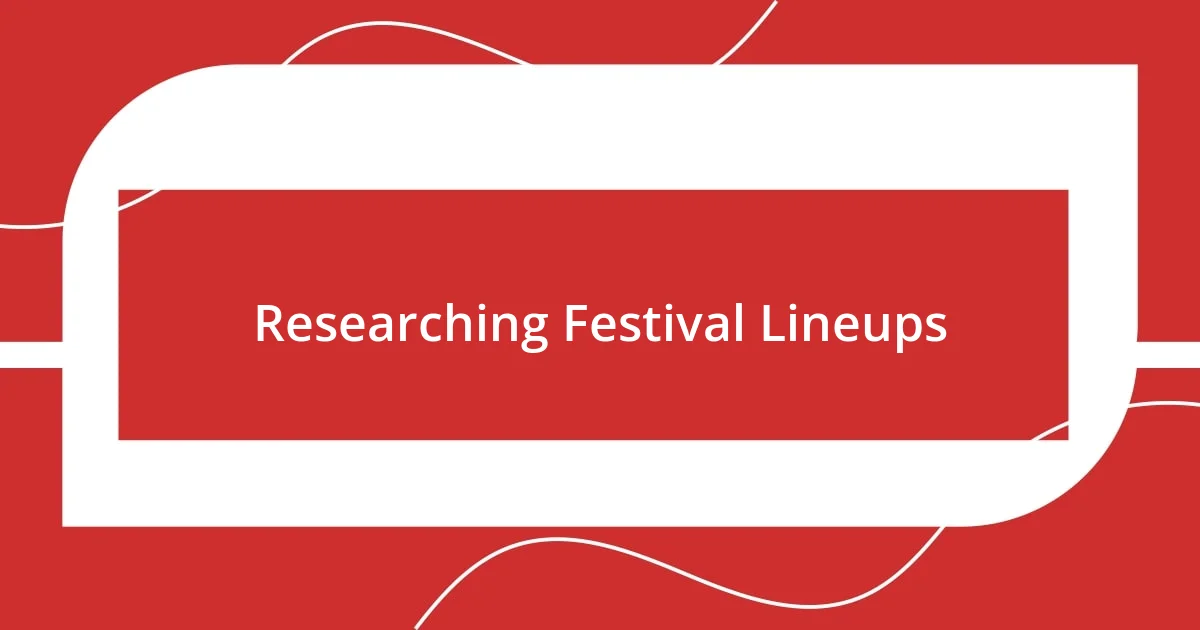 Researching Festival Lineups