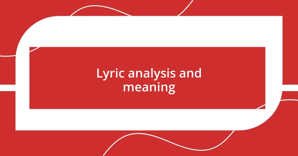 Lyric analysis and meaning