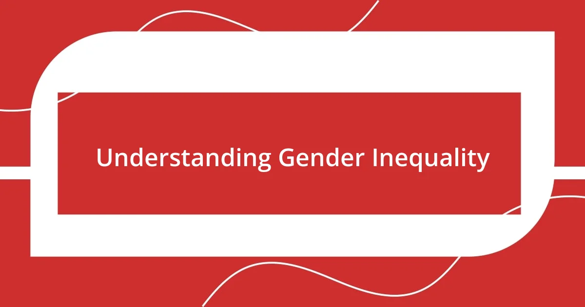 Understanding Gender Inequality